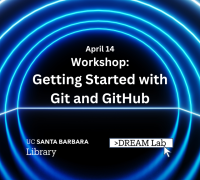 Promotional image of the workshop, with UCSB Library and DREAM Lab logos